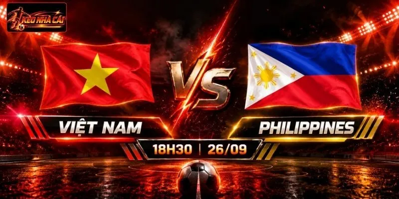 Soi Kèo Việt Nam Vs Philippines, 18h30 Ngày 26/09 ASEAN Cup