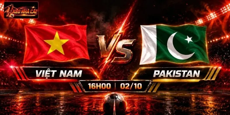 Soi Kèo Việt Nam vs Pakistan, 15h00 Ngày 2/10 ASEAN Cup 2026